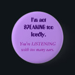 Einseitige Anhörungs-tauber Bewusstseins-Knopf Button<br><div class="desc">Ich bin in einem Ohr taub gewesen, seit ich neun Jahre alt war. Wie ich kann mich nicht erinnern, an welche Stereoanhörung klingt; und was ich gehört habe, wenig klinge, das zu mir fantasievoll ist. Eine der ärgerlicheren Sachen über die mit voller Anhörung ist, wenn sie über meine Taubheit vergessen....</div>