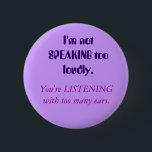 Einseitige Anhörungs-tauber Bewusstseins-Knopf Button<br><div class="desc">Ich bin in einem Ohr taub gewesen, seit ich neun Jahre alt war. Wie ich kann mich nicht erinnern, an welche Stereoanhörung klingt; und was ich gehört habe, wenig klinge, das zu mir fantasievoll ist. Eine der ärgerlicheren Sachen über die mit voller Anhörung ist, wenn sie über meine Taubheit vergessen....</div>