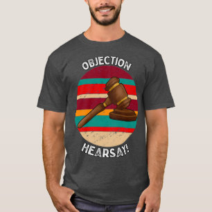 Einspruch gegen Ihre Ehre Hearsay Funny Anwalt Cou T-Shirt