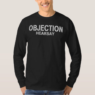 Einspruch Hearsay Unglaublich witzig Viral Meme Sa T-Shirt