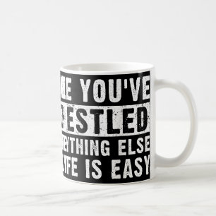 Einst hast du gekämpft alles andere im Leben ist E Kaffeetasse