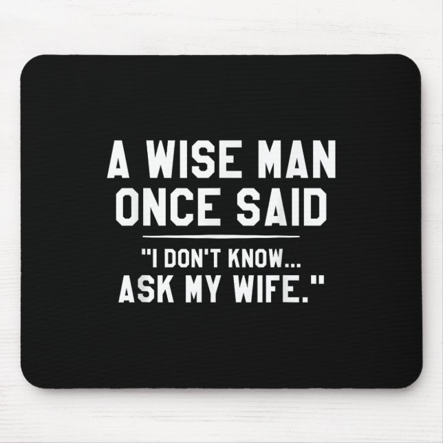 Einst sagte ein kluger Mann, ich wüsste nicht, das Mousepad (Vorne)