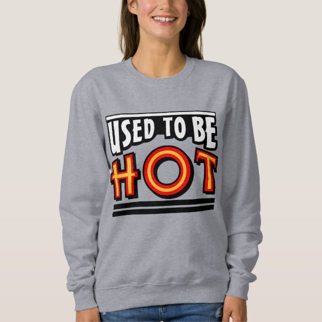 Einst war ich heiß, einfaches Sweatshirt für Damen (Vorderseite)