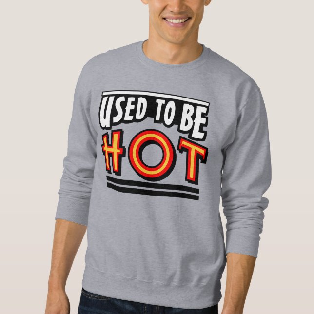 Einst war ich heißes Männer Basic Sweatshirt (Vorderseite)