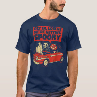 Einsteigen, Verlierer, wir bekommen einen heiklen  T-Shirt