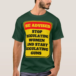 Einstellung der Regulierung von Frauen und Beginn  T-Shirt