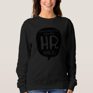 Einstellung zwingt mich nicht, meine Stimme des Re Sweatshirt