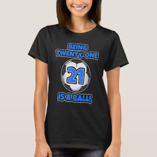 Einundzwanzig ist ein Geburtstagsoccer T-Shirt