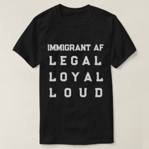 Einwanderer AF – Legal, loyal, laut T-Shirt