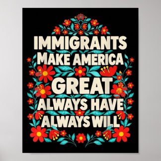 Einwanderer machen Amerika groß, werden immer sage Poster