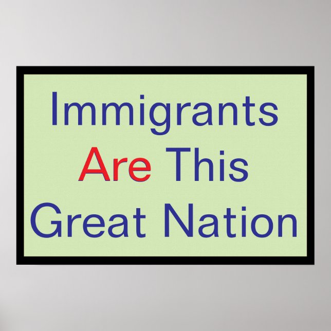 Einwanderer SIND diese Große Nation Poster (Vorne)