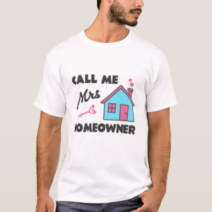 Einweihungsparty Nennen Sie mich Frau Hausbesitzer T-Shirt