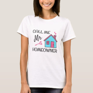 Einweihungsparty Nennen Sie mich Herr Hausbesitzer T-Shirt