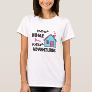 Einweihungsparty Neues Zuhause Neue Abenteuer T-Shirt