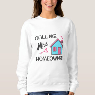 Einweihungsparty Ruf mich Frau Hausbesitzerin Sweatshirt