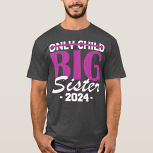 Einzelkind große Schwester 2024 1 T-Shirt