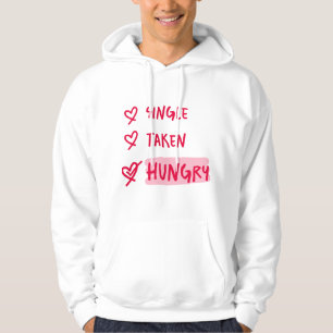 Einzelner Genommen Hungrig Lustige Beziehungszitat Hoodie