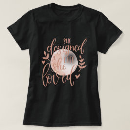 Einzigartig entwarf sie ein Leben, das sie liebte T-Shirt