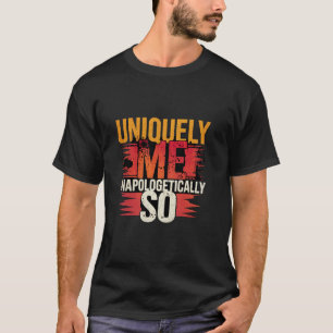 einzigartig ich ungeschminkt lustig Humor Neuheit T-Shirt