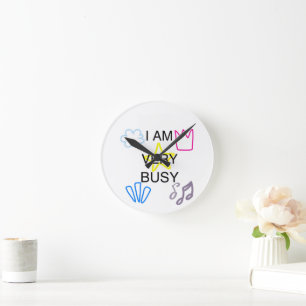Einzigartige Designs Ich bin sehr beschäftigt Runde Wanduhr
