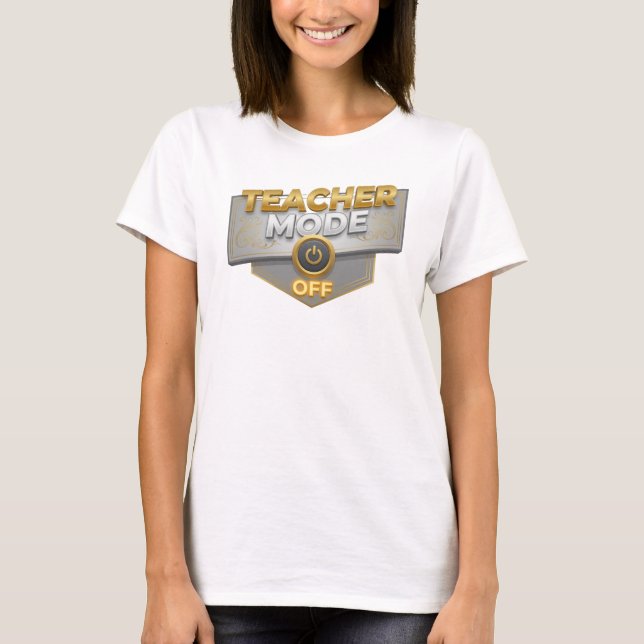 Einzigartiges Gold TEACH MODE OFF Statement Design T-Shirt (Vorderseite)