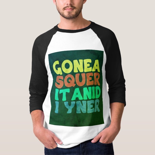 "Einzigartiges und kühnes Slogan-T-Shirt: GONEA SQ T-Shirt (Vorderseite)