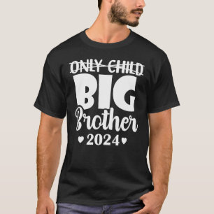 Einziges Kind Läuft 2024 Aus Zum Großen Bruder Bef T-Shirt