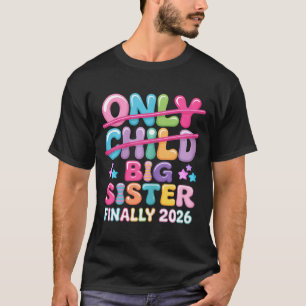Einziges Kind läuft 2026 aus, zur großen Schwester T-Shirt