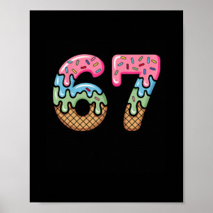 Eis-Drip-Meme Lustig Sechs Sieben 67 Geschenk Poster