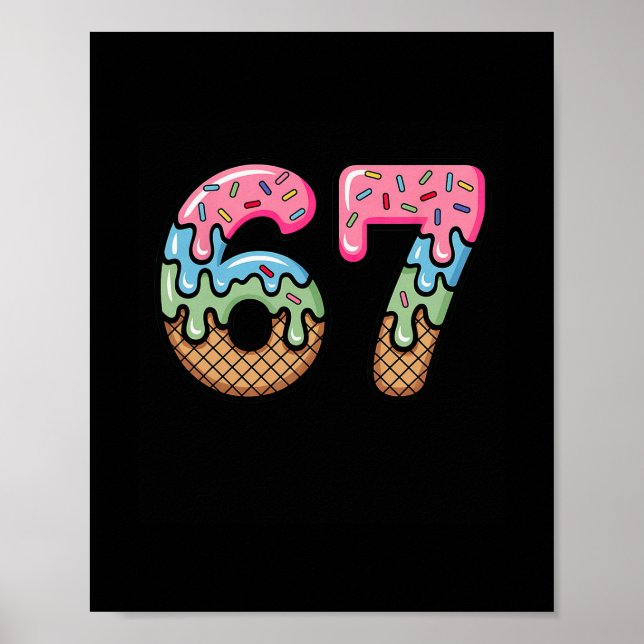 Eis-Drip-Meme Lustig Sechs Sieben 67 Geschenk  Poster (Vorne)