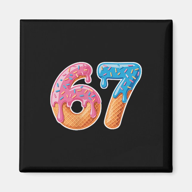 Eis Drip Six Seven 6 7 Meme 67  Magnet (Vorne)