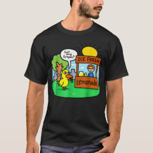 Eis Frische Limonade Hast Du Trauben Ente Lustig T-Shirt