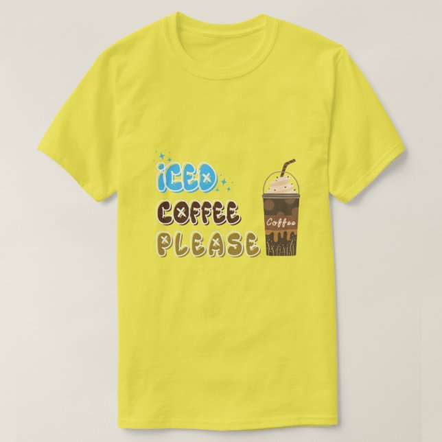 Eis Kaffee bitte T-Shirt (Design vorne)