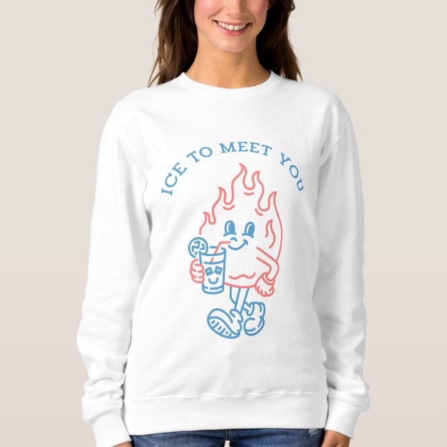 Eis, um dich kennenzulernen sweatshirt (Vorderseite)