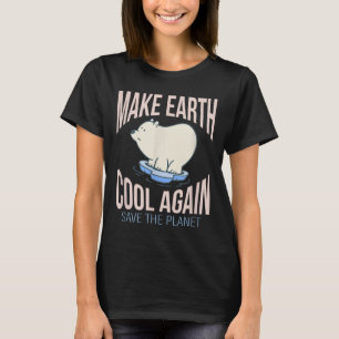 Eisbär macht Erde wieder Cool zum Klimaschutz T-Shirt