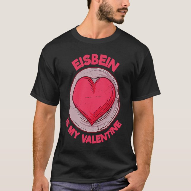 Eisbein ist mein Valentiner, deutscher Futter gepf T-Shirt (Vorderseite)