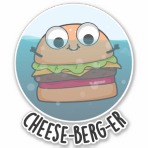 Eisberg Funny Cheeseburger Pun Aufkleber