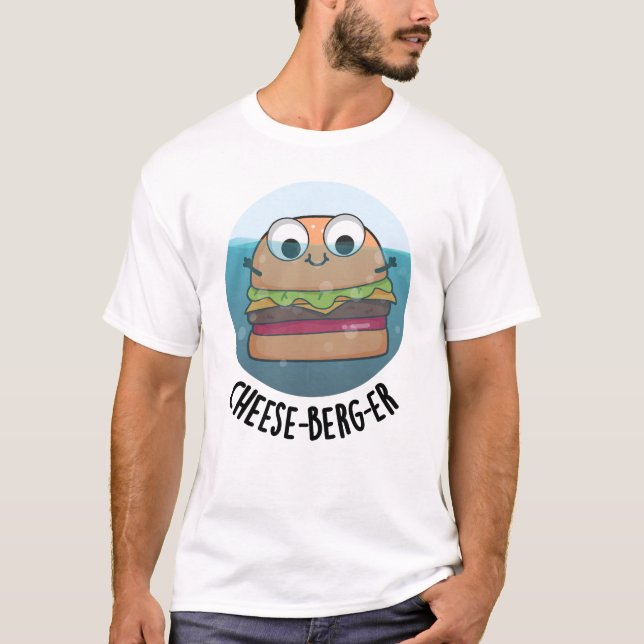 Eisberg Funny Cheeseburger Pun T-Shirt (Vorderseite)