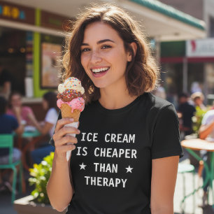 Eiscreme ist billiger als die lustige Therapie T-Shirt