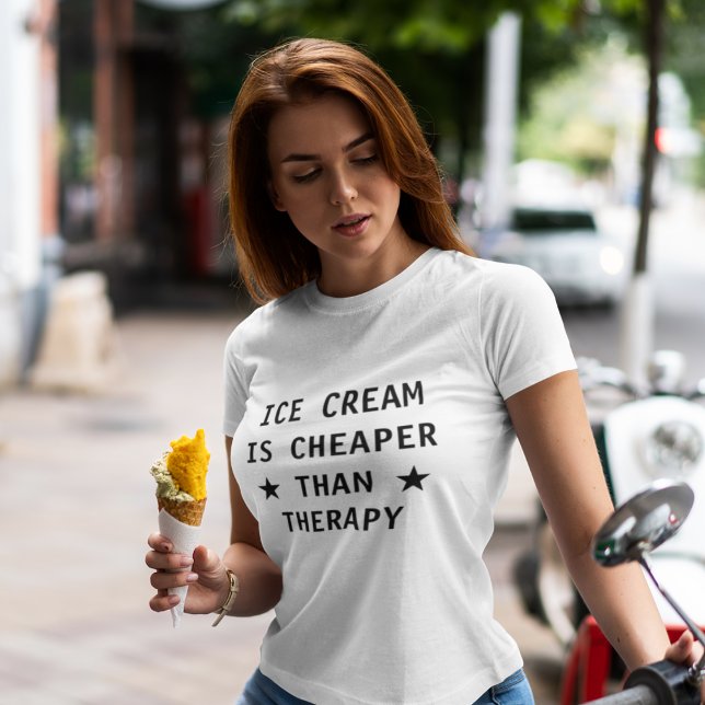 Eiscreme ist billiger als Therapie lustig T-Shirt (Von Creator hochgeladen)