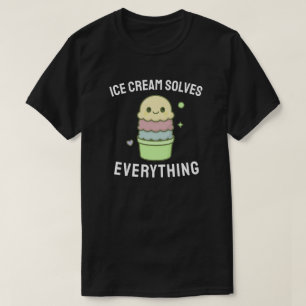Eiscreme löst alles T-Shirt