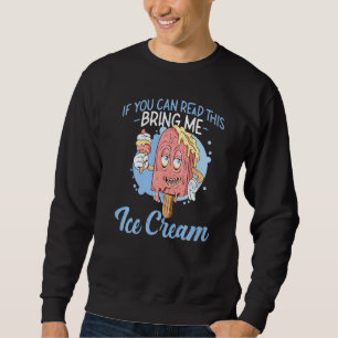 Eiscreme-Lutscher-Kegel Wenn du das lesen kannst b Sweatshirt