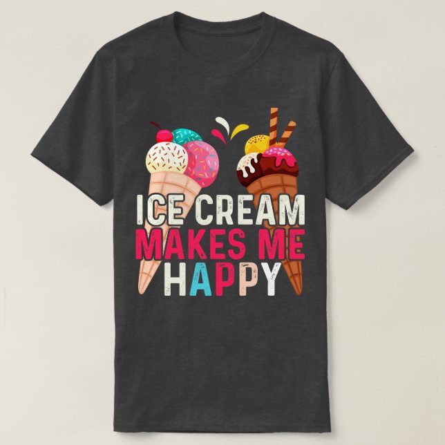 Eiscreme macht mich glücklich T-Shirt (Design vorne)