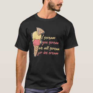 Eiscreme-Schüssel I Schrei nach Eiscreme I Eiscrem T-Shirt
