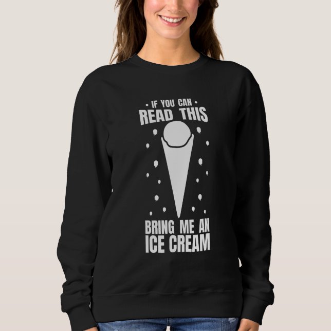 Eiscreme-Spruch für eine Nachspeise Eiscreme 7 Sweatshirt (Vorderseite)