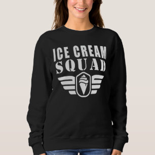 Eiscreme-Squad Funny Quotes Sweatshirt