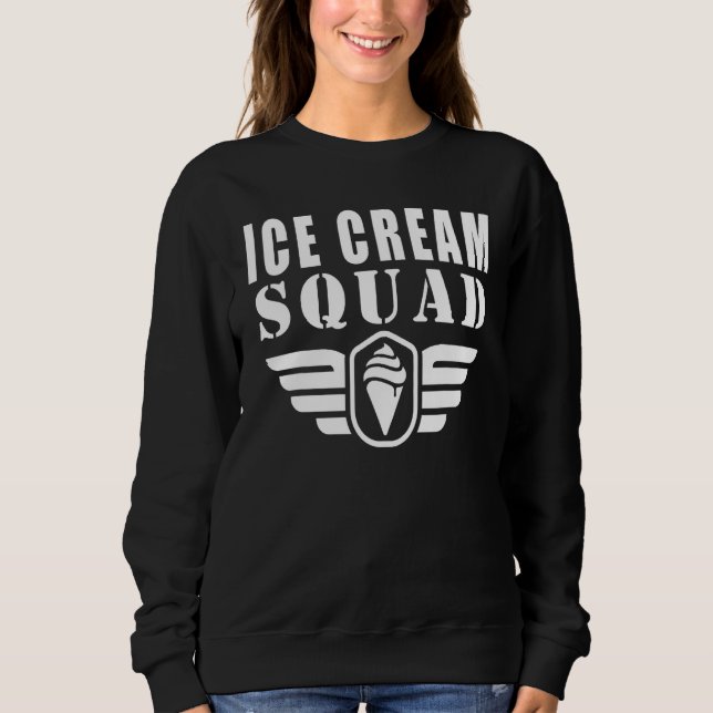Eiscreme-Squad Funny Quotes Sweatshirt (Vorderseite)