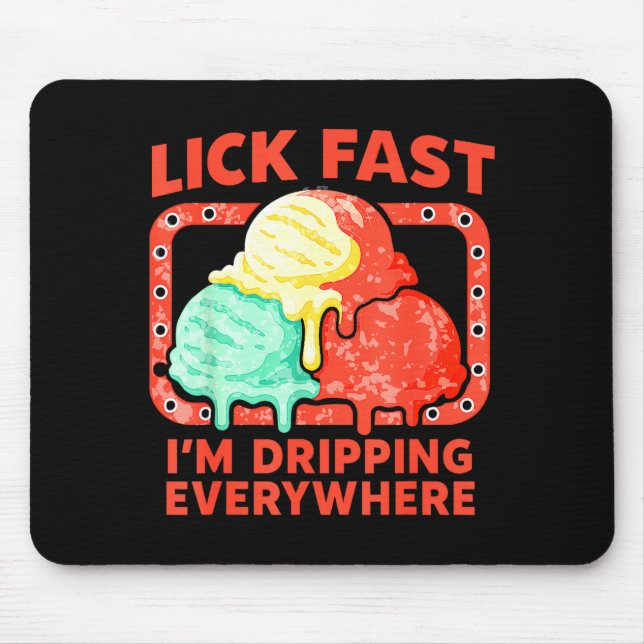 Eiscreme-Tropf-Kegel Lustiger Eiscreme-Spruch Cute Mousepad (Vorne)