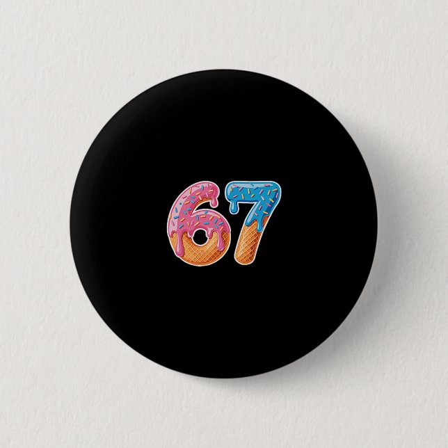 Eiscreme-Tropf-Sechs-Sieben-6-7-Meme-67 Button (Vorderseite)
