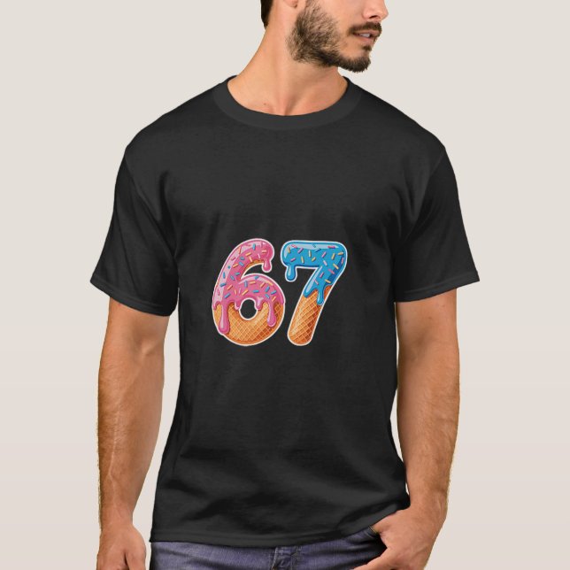 Eiscreme-Tropf-Sechs Sieben 6 7 Meme 67  T-Shirt (Vorderseite)